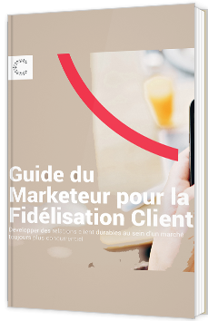 Guide du marketeur pour la fidélisation client