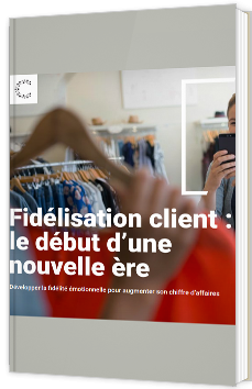Fidélisation client : le début d'une nouvelle ère
