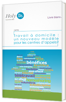 Le travail à domicile, nouveau modèle pour les centres de contacts ?