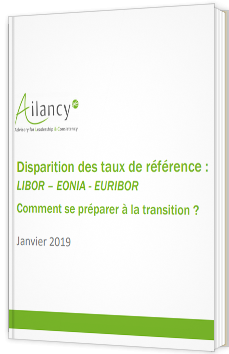 Disparition des taux de référence : LIBOR – EONIA - EURIBOR
