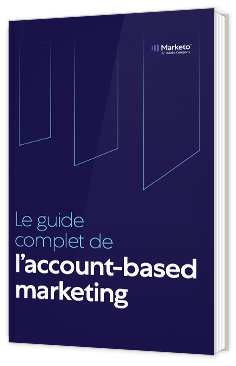 Le guide complet de l'account-based marketing