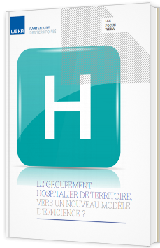 Le groupement hospitalier de territoire, vers un nouveau modèle d'efficience ?