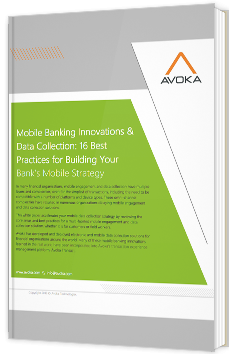 Mobile Banking Innovations & Data Collection: 16 Best Practices for Building Your Bank’s Mobile Strategy