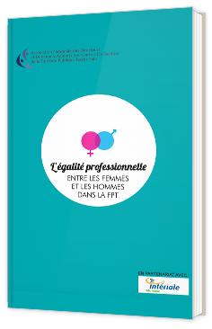 L’égalité professionnelle entre les femmes et les hommes dans la FPT