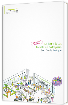 La journée de la famille en entreprise - Son guide pratique