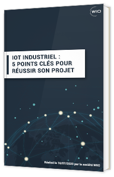 IOT industriel : 5 points clés pour réussir son projet