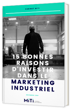15 bonnes raisons d'investir dans le marketing industriel