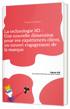 La technologie 3D : Une nouvelle dimension pour vos expériences client, un nouvel engagement de la marque