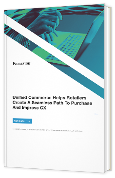 Unified Commerce Helps Retailers Create A Seamless Path To Purchase And Improve CX 