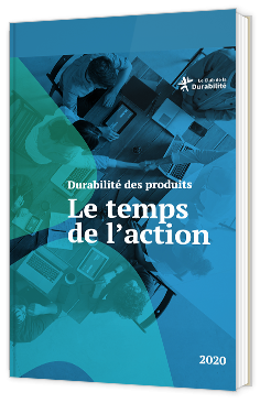 Durabilité des produits, le temps de l'action - Rapport 2020 du Club de la durabilité