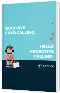Goodbye Cold-Calling... Hello Proactive calling