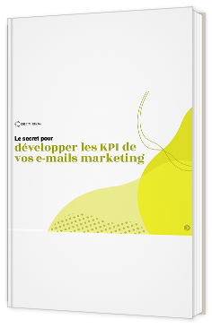 Le secret pour développer les KPI de vos e-mails marketing