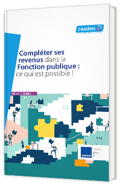 Compléter ses revenus dans la Fonction publique : ce qui est possible !