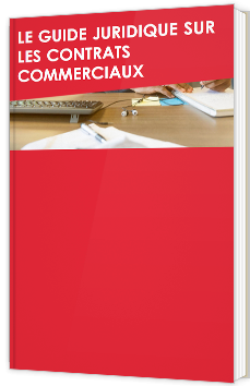 Le guide juridique sur les contrats commerciaux