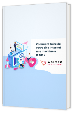 Comment faire de votre site Internet une machine à leads ?