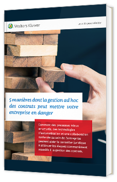 5 manières dont la gestion ad hoc des contrats peut mettre votre entreprise en danger