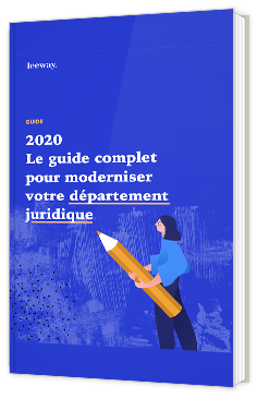 Le guide complet pour moderniser votre département juridique