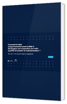 Acquérir du trafic qualifié et booster la transformation