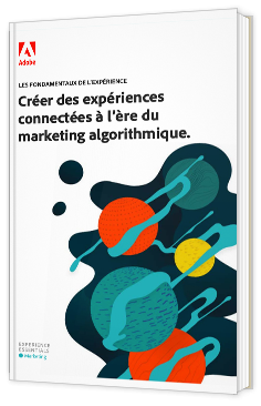 Créer des expériences connectées à l'ère du marketing algorithmique