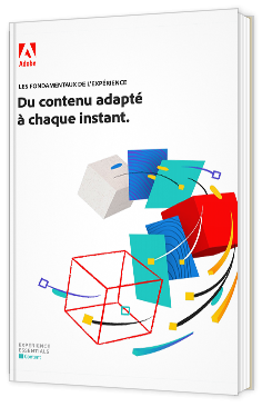 Les fondamentaux de l’expérience : du contenu adapté à chaque instant