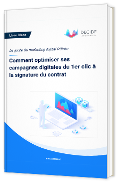 Comment optimiser ses campagnes digitales du 1er clic à la signature du contrat