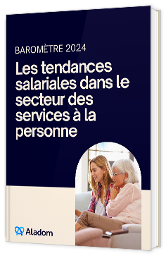Livre blanc - "Baromètre 2024 : Les tendances salariales dans le secteur des services à la personne" - Aladom
