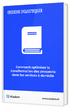 Livre blanc - "Comment optimiser la transformation des prospects dans les services à domicile ?" - Aladom