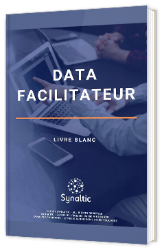 Data Facilitateur pour faciliter la transition au Data Driven