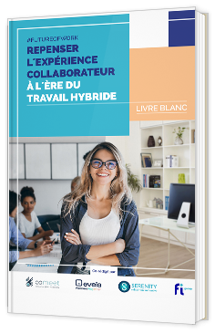 Repenser l'expérience collaborateur à l'ère du travail hybride