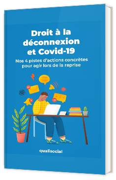 Droit à la déconnexion et Covid-19 Nos 4 pistes d’actions concrètes pour agir lors de la reprise
