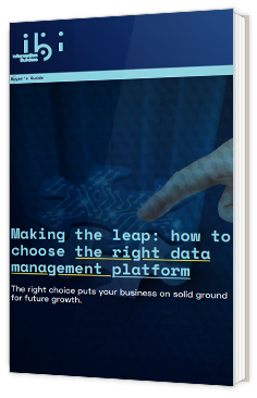Making the leap: how to choose the right data management platform