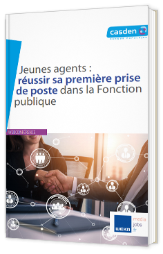Jeunes agents : réussir sa première prise de poste dans la Fonction publique 