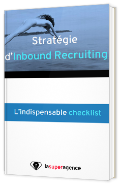 Stratégie d'inbound recruiting - Indispensable checklist