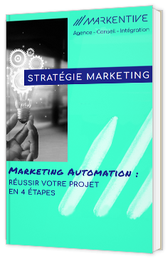Marketing Automation : réussir votre projet en 4 étapes
