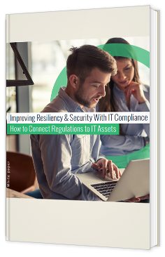 Improving Resiliency & Security with IT Compliance : how to Connect Regulations to IT assets improving