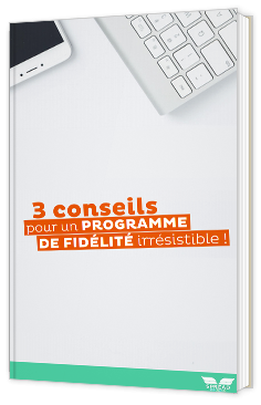 3 conseils pour un programme de fidélité irrésistible !