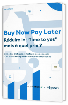 BNPL : réduire le Time to yes, mais à quel prix ?