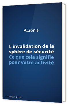 L'invalidation de la sphère de sécurité - Ce que cela signifie pour votre activité