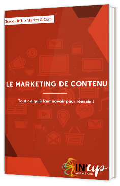 Le marketing de contenu - Tout ce qu'il faut savoir pour réussir !