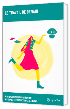 Travail de demain : vers une nouvelle organisation des espaces et des méthodes de travail