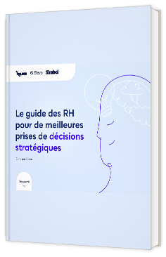 Le guide des RH pour de meilleures prises de décisions stratégiques