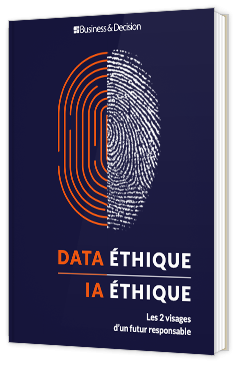 Data éthique / IA éthique : les 2 visages d’un futur responsable
