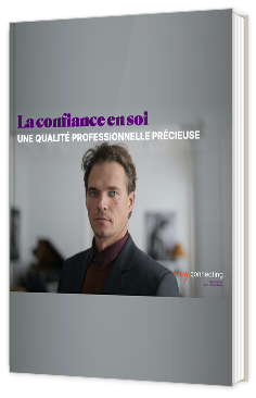 La confiance en soi : une qualité professionnelle précieuse