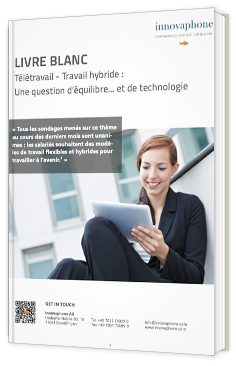 Télétravail - Travail hybride : Une question d‘équilibre... et de technologie