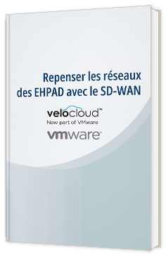 Repenser les réseaux des EHPAD avec le SD-WAN