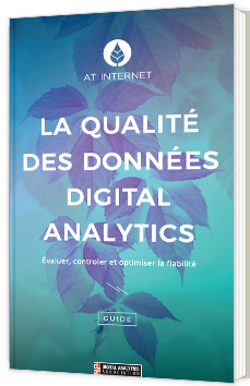 La qualité des données Digital Analytics : évaluer, contrôler et optimiser la fiabilité