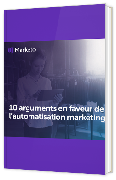 10 arguments en faveur de l’automatisation marketing