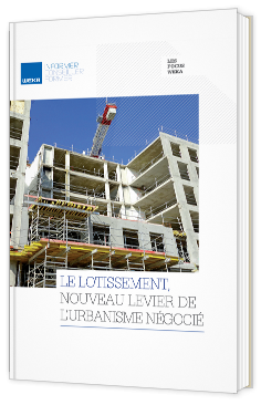 Le lotissement, nouveau levier de l'urbanisme négocié