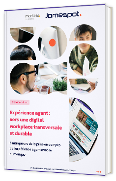 Expérience agent : vers une digital workplace transversale et durable