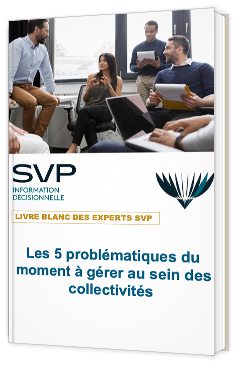 Les 5 problématiques du moment à gérer au sein des collectivités
